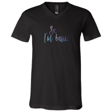 Load image into Gallery viewer, So, I'm Basic. V-Neck T-Shirt