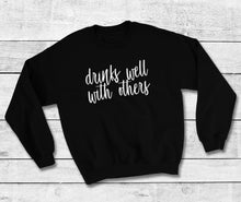 Load image into Gallery viewer, Drinks Well With Others Sweatshirt  (Black)