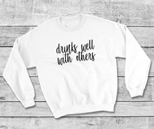 Load image into Gallery viewer, Drinks Well With Others Sweatshirt (White)