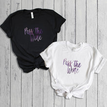 Load image into Gallery viewer, Pass the Wine T-Shirt