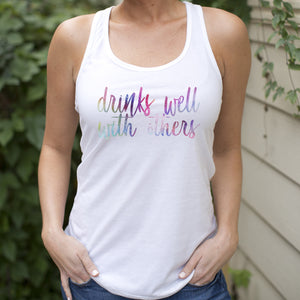 Drinks Well With Others Racerback Tank