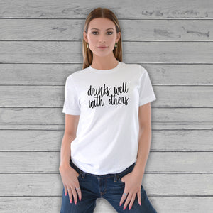 Drinks Well With Others T-Shirt (White)