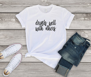 Drinks Well With Others T-Shirt (White)